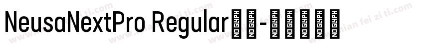 NeusaNextPro Regular字体字体转换